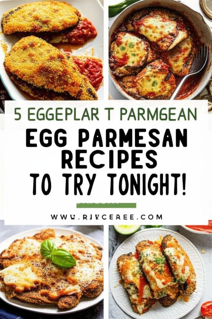 5 Delicious Eggplant Parmesan Recipes to Try Tonight!